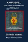 Kamandalu: The Seven Sacred Rivers Of Hinduism By Shrikala Warrier - Hardcover