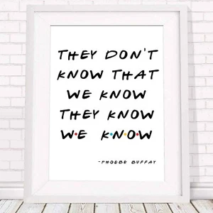 PHOEBE BUFFAY QUOTE - Friends Poster Picture Print Sizes A5 to A0 *FREE DELIVERY - Picture 1 of 14