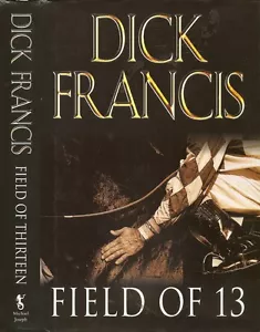 Dick Francis - Field of Thirteen (13) - 1st/1st (1998 First Edition DJ) - Picture 1 of 1