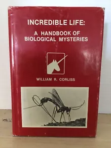 Incredible Life: A Handbook Of Biological Mysteries William R. Corliss Hardback - Picture 1 of 13