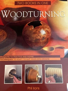 Two in One: Woodturning Spiral-bound By Phil Irons - Picture 1 of 7