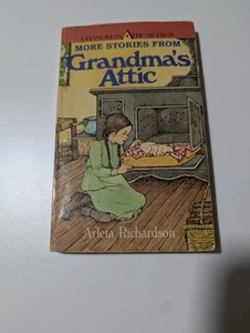 More Stories from Grandma's Attic by Arleta Richardson - Picture 1 of 3