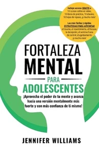Fortaleza mental para adolescentes: ?Aprovecha el poder de tu mente y avanza hac - Picture 1 of 1