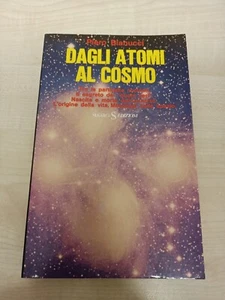 LIBRO DAGLI ATOMI AL COSMO PIERO BIANUCCI SUGAR 1976 - Picture 1 of 6