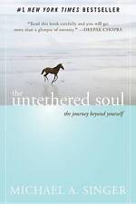 The Untethered Soul: The Journey Beyond Yourself by Michael A. Singer (Paperback, 2007)