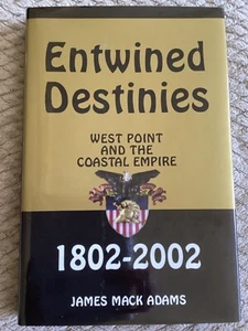 *Signed* Entwined Destinies: West Point & Coastal Empire by James Mack Adams HC - Picture 1 of 8