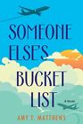 Someone Else's Bucket List: A Moving and Unforgettable Novel of Love and Loss by