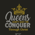 Queens Don't Quit We Conquer Thru Christ Rhinestone Hotfix Iron On Transfer