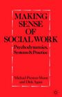 Making Sense of Social Work: Psychodynamics, Systems... by Agass, Dick Paperback