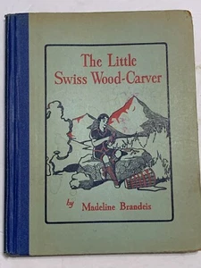 Madeline Brandeis THE LITTLE SWISS WOOD-CARVER 1st Edition 1st Printing Used - Picture 1 of 9