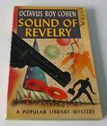 SOUND OF REVELRY - Octavus  Roy Cohen - Popular Library Mystery - 1945