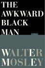 The Awkward Black Man: Stories [New Book] Hardcover