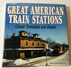 Great American Train Stations Classic Terminals And Depots Hans Halberstadt - Picture 1 of 6