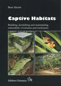 Captive Habitats, building, furnishing, maintaining naturalistic terrariums. - Picture 1 of 2