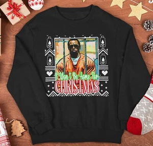 I Won't Be Home For Christmas Diddy Feo Navidad Suéter Regalo Camisa Diddy - Imagen 1 de 9