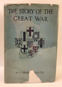 The Story of the Great War 1919 Braithwaite Illus. 1st Ed. WWI History Book w/DJ - Picture 1 of 17