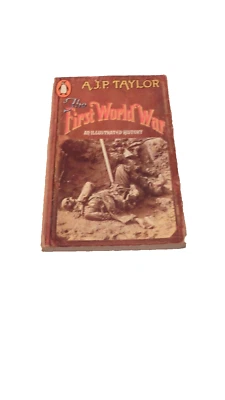 The First World War [An Illustrated History] A J P Taylor - Image 1 of 2