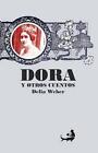 Dora y Otros Cuentos by Delia Weber (Spanish) Paperback Book