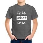 T-Shirt its is what it is Kleinkind Kinder Jugend Slogan lustig inspirierendes Meme