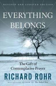 Everything Belongs: The Gift of Contemplative Prayer - Paperback - GOOD