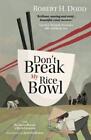 Don't Break My Rice Bowl by Robert H Dodd, Patricia Rykiel, Beth Jackson