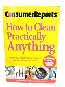 Consumer Reports How to Clean Practically Anything Book 6th Edition 2006 - Imagen 1 de 6