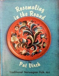 Arte Folclórico Noruego 1976 Rosemaling in the Round * Técnicas de pintura Pat Virch - Imagen 1 de 9