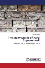 Cesetti Durval The Many Masks of Karol Szymanowski (Paperback) (UK IMPORT)