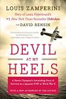 Devil at My Heels: A Heroic Olympian's Astonishing Story of ... by Rensin, David