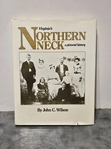 Signed Virginia's Northern Neck: A Pictorial History by John C Wilson - Imagen 1 de 7