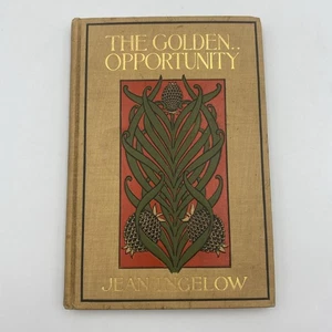 Antique The Golden Opportunity by Jean Ingelow 1900 HC 1st Ed Illustrated - Picture 1 of 6