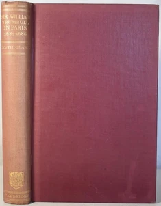 SIR WILLIAM TRUMBULL IN PARIS 1685-1686, Clark, 1938. 1. Auflage. Diplomat - Bild 1 von 4