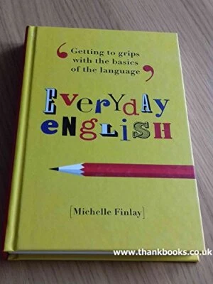 Everyday English for Grown-ups: Getting to grips... by Finlay, Michelle Hardback - Image 1 of 2