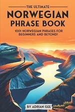 The Ultimate Norwegian Phrase Book: 1001 Norwegian Phrases for Beginners and Bey