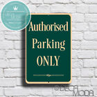Authorised Parking Only, Reserved Parking, Durable Aluminum Composite