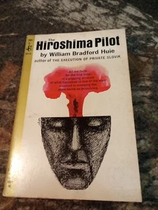 The Hiroshima Pilot by William Bradford Huie (1965, Paperback) - Picture 1 of 16