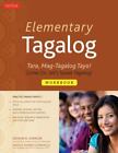 Elementares Tagalog-Arbeitsbuch: Tara, Mag-Tagalog Tayo! Komm schon, lass uns Tagalo sprechen