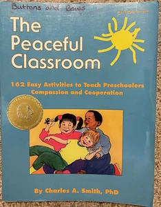 The Peaceful Classroom : 162 Easy Activities to Teach Preschoolers Compassion... - Imagen 1 de 3