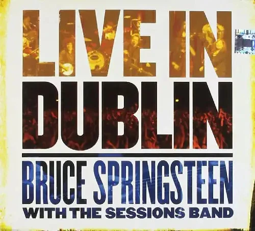 Bruce Springsteen with the Sessions Band - Live in Dublin (2 CDs + 1 DVD) - Bild 1 von 1