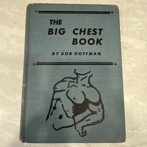 Bob Hoffman Book The Big Chest Book Hardback Vintage Exercise Muscle Strength - Imagen 1 de 9
