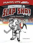 Picture a Slap Shot: A Hockey Drawing Book par Wacholtz, Anthony