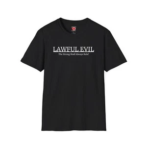Dungeons and Dragons Lawful Evil, The Strong Shall Always Rule! T-Shirt - Picture 1 of 6