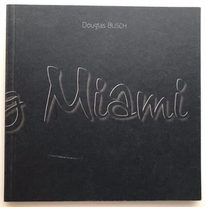 Douglas BUSCH Signed Photo Book MIAMI 1st Edition 2006 RARE 6x6, B&W Plates - Picture 1 of 6