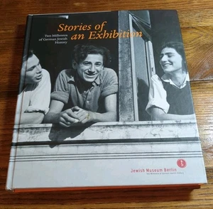 Stories of an Exhibition: Two Millennia of German Jewish History Berlin 2001 HC - Picture 1 of 5