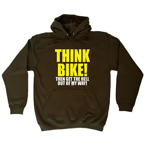 Think Bike Then Get The Hell Out Of My Way - Novelty Mens Funny Hoodies Hoodie - Picture 1 of 10