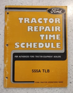 FORD TRACTOR REPAIR TIME SCHEDUAL MANUAL - 555A TLB - Bild 1 von 4