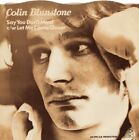 Colin Blunstone - Say You Don't Mind (7", Single)
