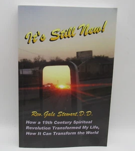 It's Still New - Gale Stewart D.D. - How A 19th Century Spiritual Revolution... - Imagen 1 de 6