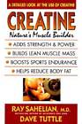 Creatine: Natures Muscle Builder - Paperback By Sahelian, Ray - VERY GOOD