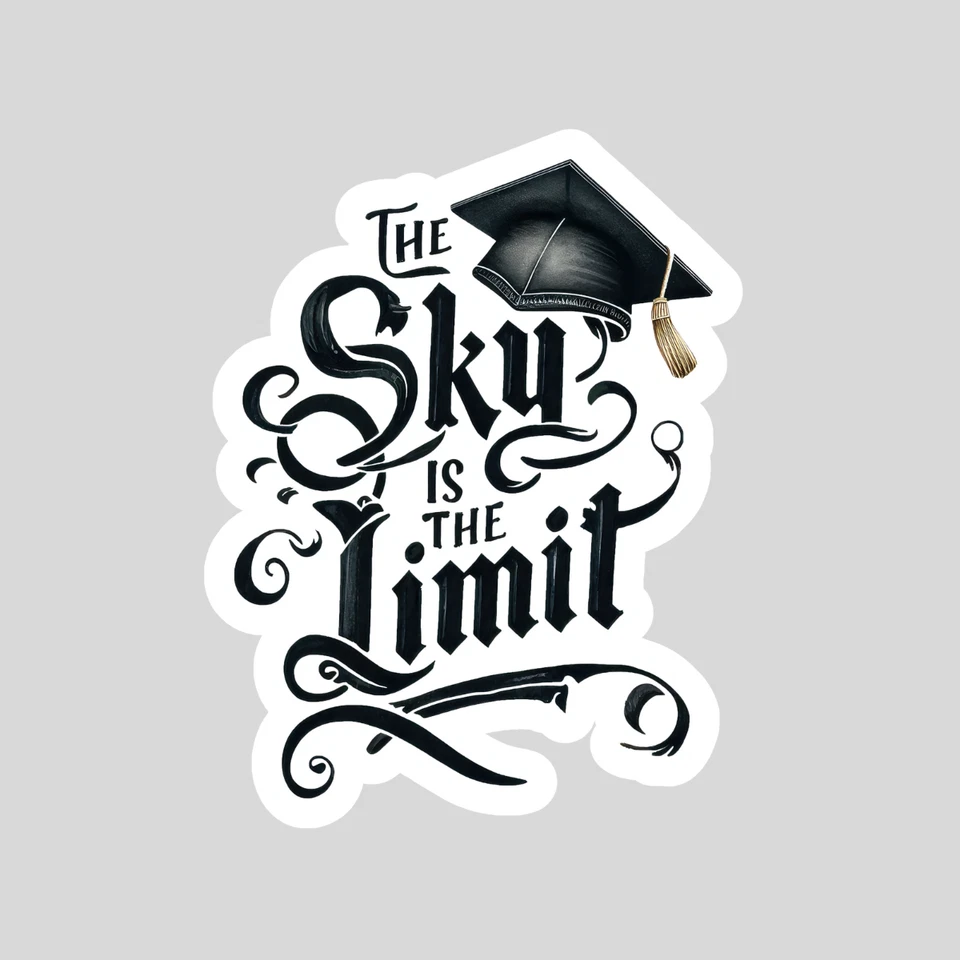 The Sky is the Limit Graduation Fun Quote Laptop Car Bumper Vinyl Decal Sticker - Image 1 of 1